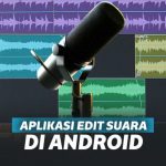 Aplikasi Edit Suara Terbaik untuk Android: Sentuhan Kreatif pada Rekaman Anda